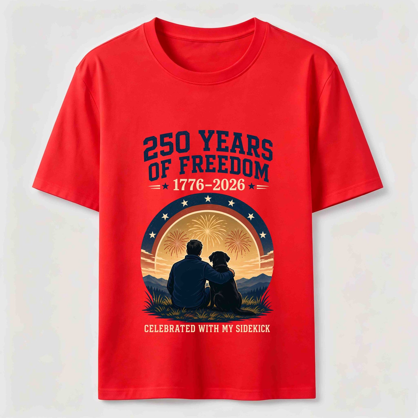 250 Years of Freedom with My Sidekick T-Shirt
