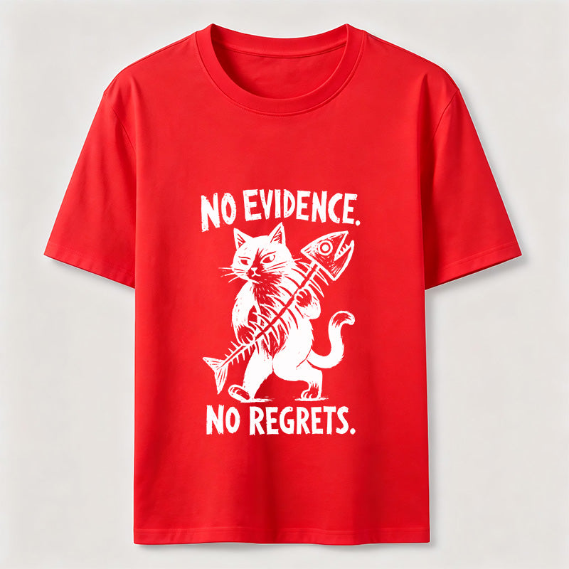 No Evidence No Regrets Cat Tee