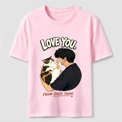 Love You From Over There Funny Cat T-Shirt