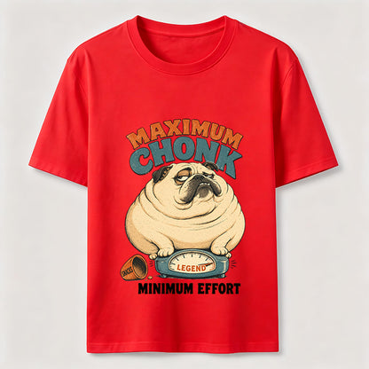 Maximum Chonk Minimum Effort Funny Pug T-Shirt
