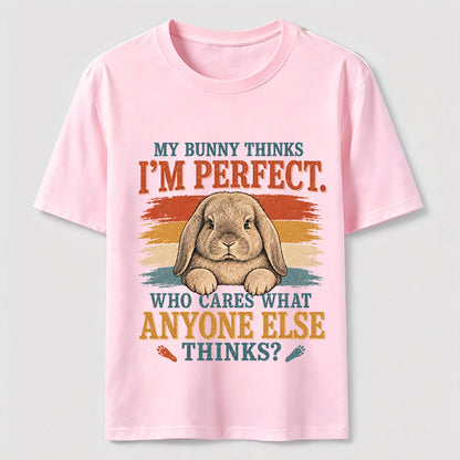 My Bunny Thinks I'm Perfect Tee