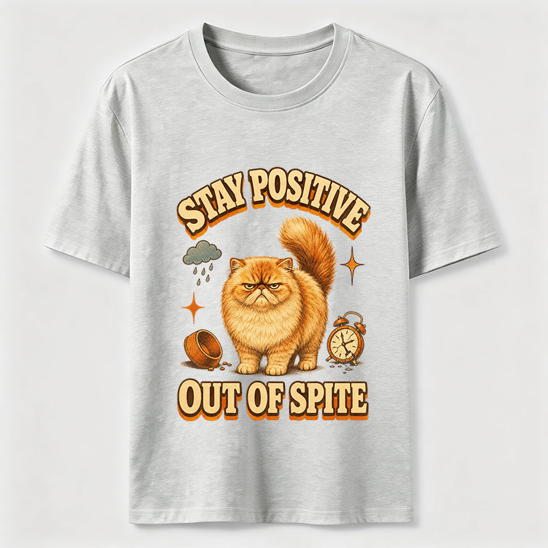 Stay Positive Out Of Spite Cat Tee