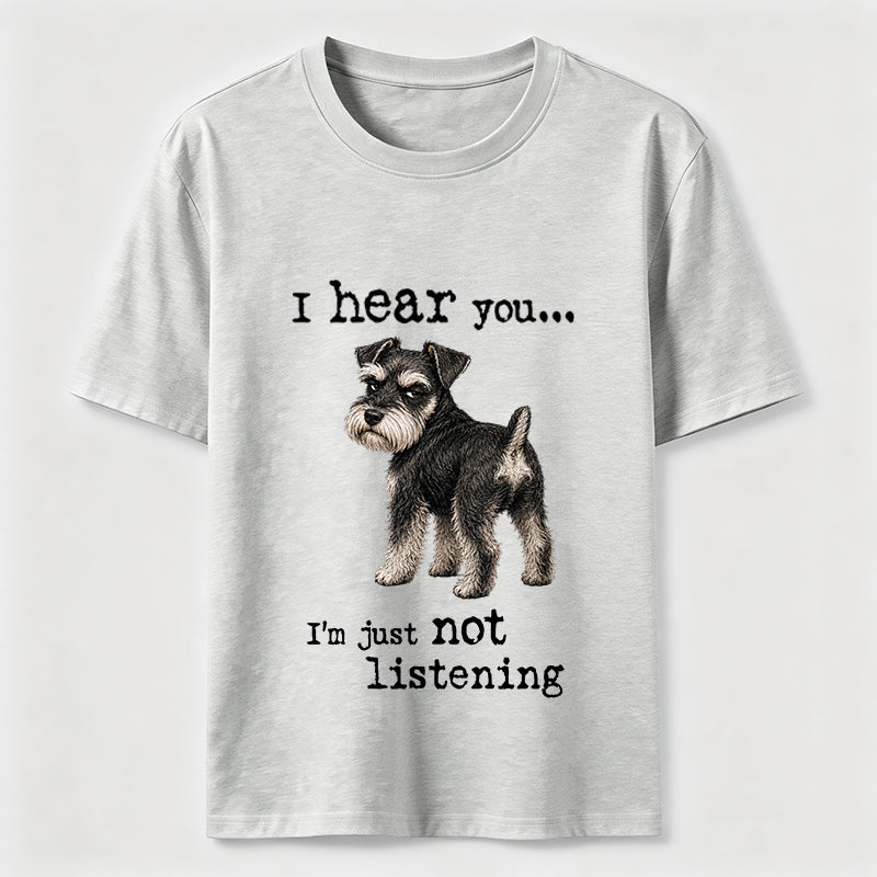 Not Listening Schnauzer Dog Tee