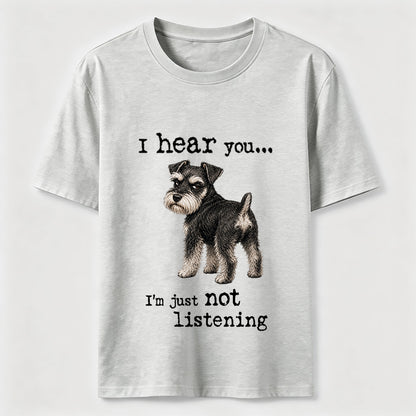 Not Listening Schnauzer Dog Tee