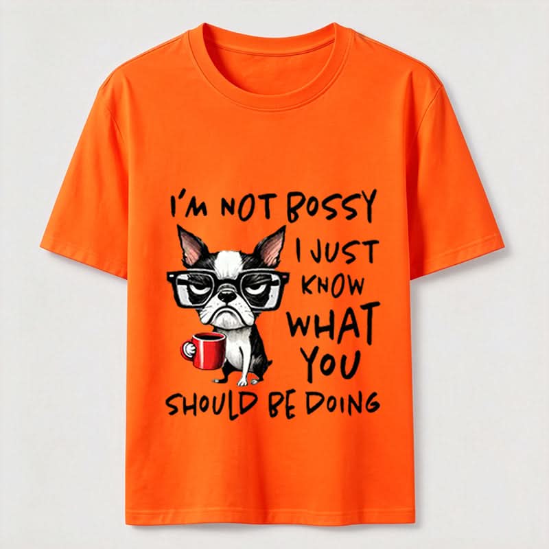 Not Bossy Boston Terrier T-Shirt