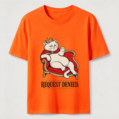 Request Denied Royal Cat Shirt