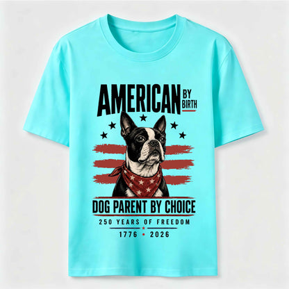 American by Birth Dog Parent by Choice T-Shirt