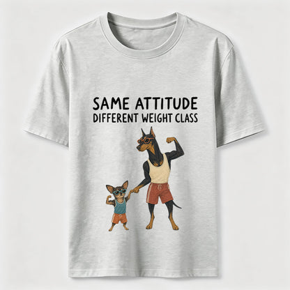 Same Attitude Different Weight Class Dog Tee