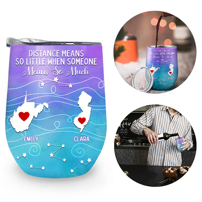 Personalized Long Distance Gifts Wine Tumbler: 'Never Too Far To Wine Together'
