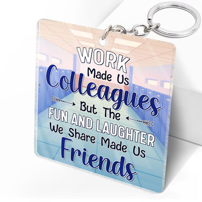 Personalized Friends & Colleagues Keychain - Work Made Us Friends Gift