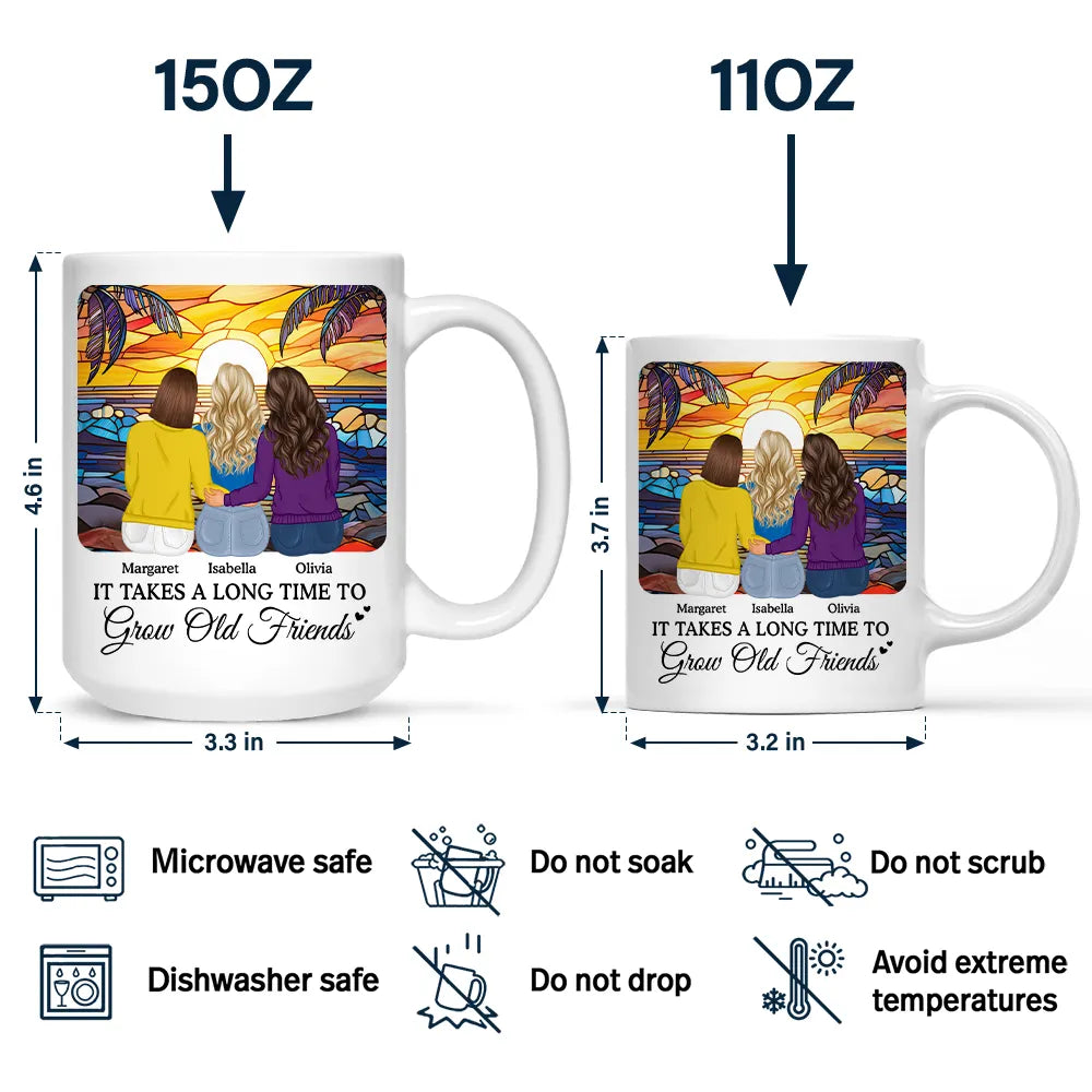 Old Best friends,Gift For Bestie,Love - It Takes A Long Time To Grow An Old Friend - Personalized Mug