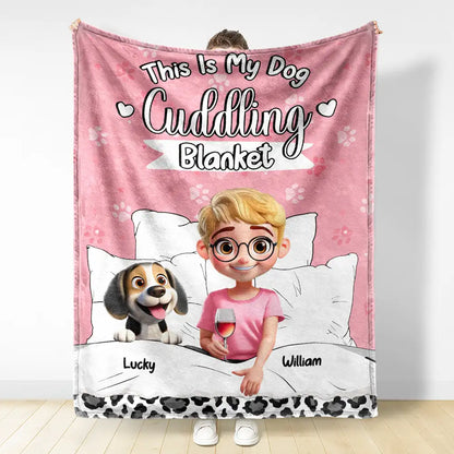 Dog Lovers, Pet Lovers, Dog Mom, Dog Dad, Pet Mom, Pet Dad, Love - My Dog Cuddling Blanket - Personalized Fleece Blanket, Sherpa Blanket