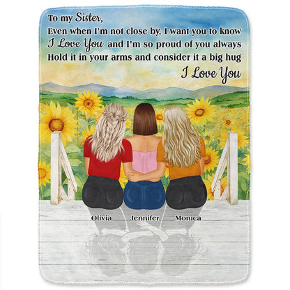 Gift For Sisters,Long Distance,Family,Happy - Sister Even When I'm Not Close By - Personalized Fleece Blanket, Sherpa Blanket