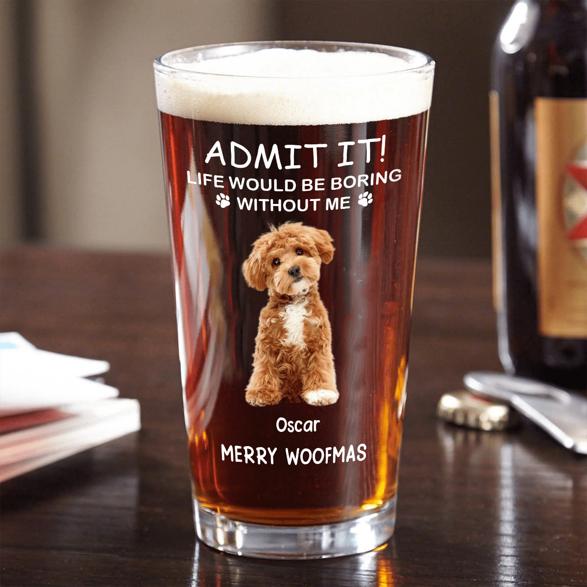 Life Would Be Boring Without Me - Personalized Custom Pet Photo Beer Glass